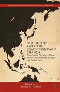 The Dispute Over the Diaoyu/Senkaku Islands