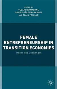 Female Entrepreneurship in Transition Economies