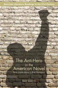 Bokomslag för "The Anti-Hero in the American Novel"