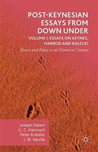 Post-Keynesian Essays from Down Under Volume I: Essays on Keynes, Harrod and Kalecki