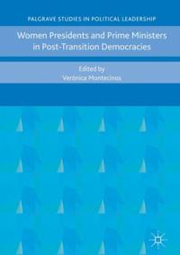 Women Presidents and Prime Ministers in Post-Transition Democracies