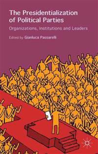 The Presidentialization of Political Parties