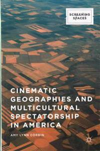 Cinematic Geographies and Multicultural Spectatorship in America