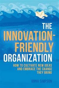 The Innovation-Friendly Organization