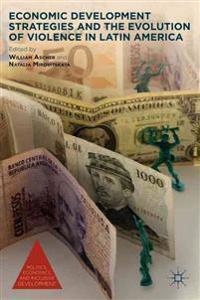 Bokomslag för "Economic Development Strategies and the Evolution of Violence in Latin America"