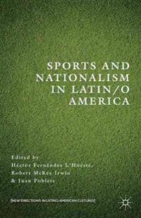 Sports and Nationalism in Latin / o America