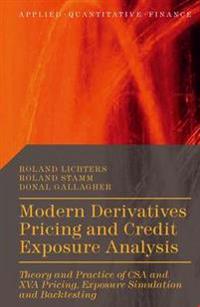 Modern Derivatives Pricing and Credit Exposure Analysis