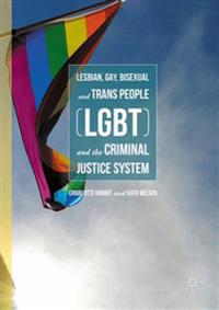 Lesbian, Gay, Bisexual and Trans People (LGBT) and the Criminal Justice System
