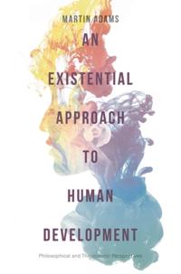 Existential Approach to Human Development