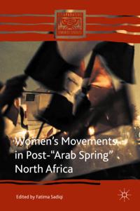 Women's Movements in Post-&quote;Arab Spring&quote; North Africa