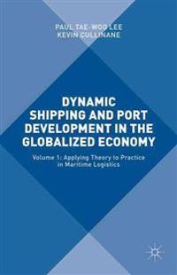 Dynamic Shipping and Port Development in the Globalized Economy