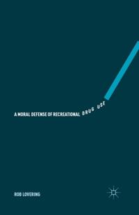 Moral Defense of Recreational Drug Use