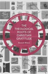 The Theological Roots of Christian Gratitude
