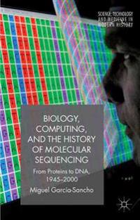 Bokomslag for "Biology, Computing, and the History of Molecular Sequencing"