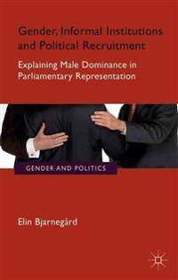 Gender, Informal Institutions and Political Recruitment