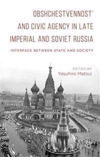 Obshchestvennost’ and Civic Agency in Late Imperial and Soviet Russia
