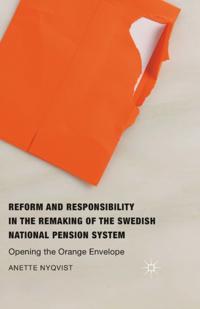 Reform and Responsibility in the Remaking of the Swedish National Pension System