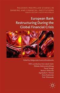 European Bank Restructuring During the Global Financial Crisis