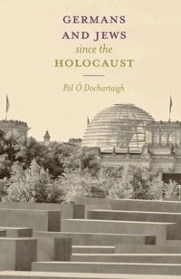 Germans and Jews Since The Holocaust