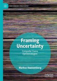 Framing Uncertainty