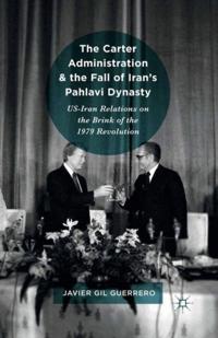 Carter Administration and the Fall of Iran's Pahlavi Dynasty