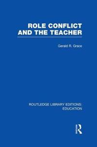 Bokomslag för "Role Conflict and the Teacher (RLE Edu N)"