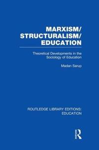 Bokomslag for "Marxism/Structuralism/Education (RLE Edu L)"