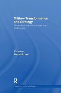 Military Transformation and Strategy