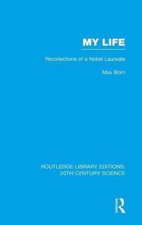 My Life: Recollections of a Nobel Laureate