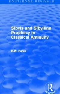 Bokomslag för "Sibyls and Sibylline Prophecy in Classical Antiquity (Routledge Revivals)"