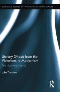 Bokomslag for "Literary Ghosts from the Victorians to Modernism"