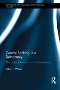 Bokomslag för "Central Banking in a Democracy"