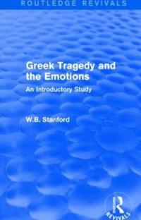 Bokomslag för "Greek Tragedy and the Emotions (Routledge Revivals)"