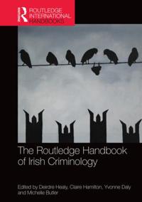 Bokomslag för "The Routledge Handbook of Irish Criminology"