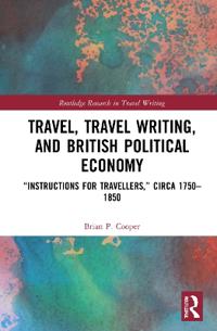 Travel, Travel Writing, and British Political Economy