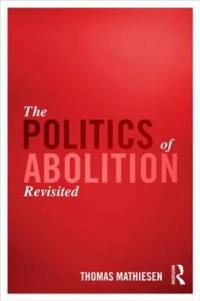 Bokomslag för "The Politics of Abolition Revisited"