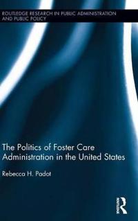 Bokomslag för "The Politics of Foster Care Administration in the United States"