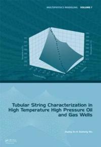 Bokomslag för "Tubular String Characterization in High Temperature High Pressure Oil and Gas Wells"