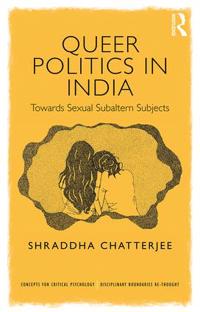 Bokomslag för "Queer Politics in India: Towards Sexual Subaltern Subjects"