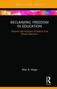 Bokomslag för "Reclaiming Freedom in Education"