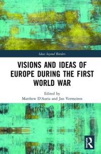 Bokomslag för "Visions and Ideas of Europe during the First World War"