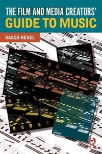 Bokomslag för "The Film and Media Creators' Guide to Music"