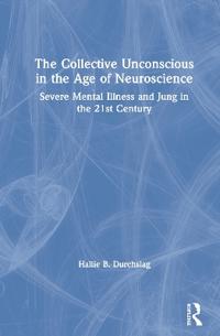 Bokomslag för "The Collective Unconscious in the Age of Neuroscience"