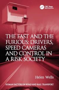 Bokomslag för "The Fast and The Furious: Drivers, Speed Cameras and Control in a Risk Society"