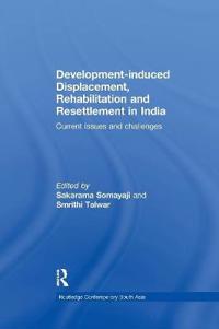 Development–induced Displacement, Rehabilitation and Resettlement in India