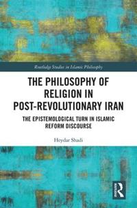 The Philosophy of Religion in Post-Revolutionary Iran