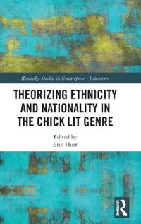 Theorizing Ethnicity and Nationality in the Chick Lit Genre