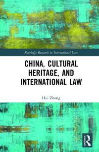 Bokomslag för "China, Cultural Heritage, and International Law"