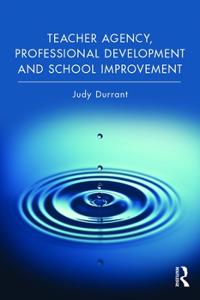 Bokomslag för "Teacher Agency, Professional Development and School Improvement"