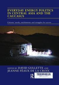 Bokomslag för "Everyday Energy Politics in Central Asia and the Caucasus"